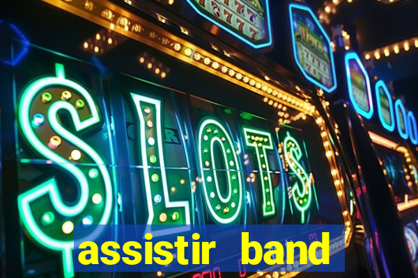 assistir band sports gratis